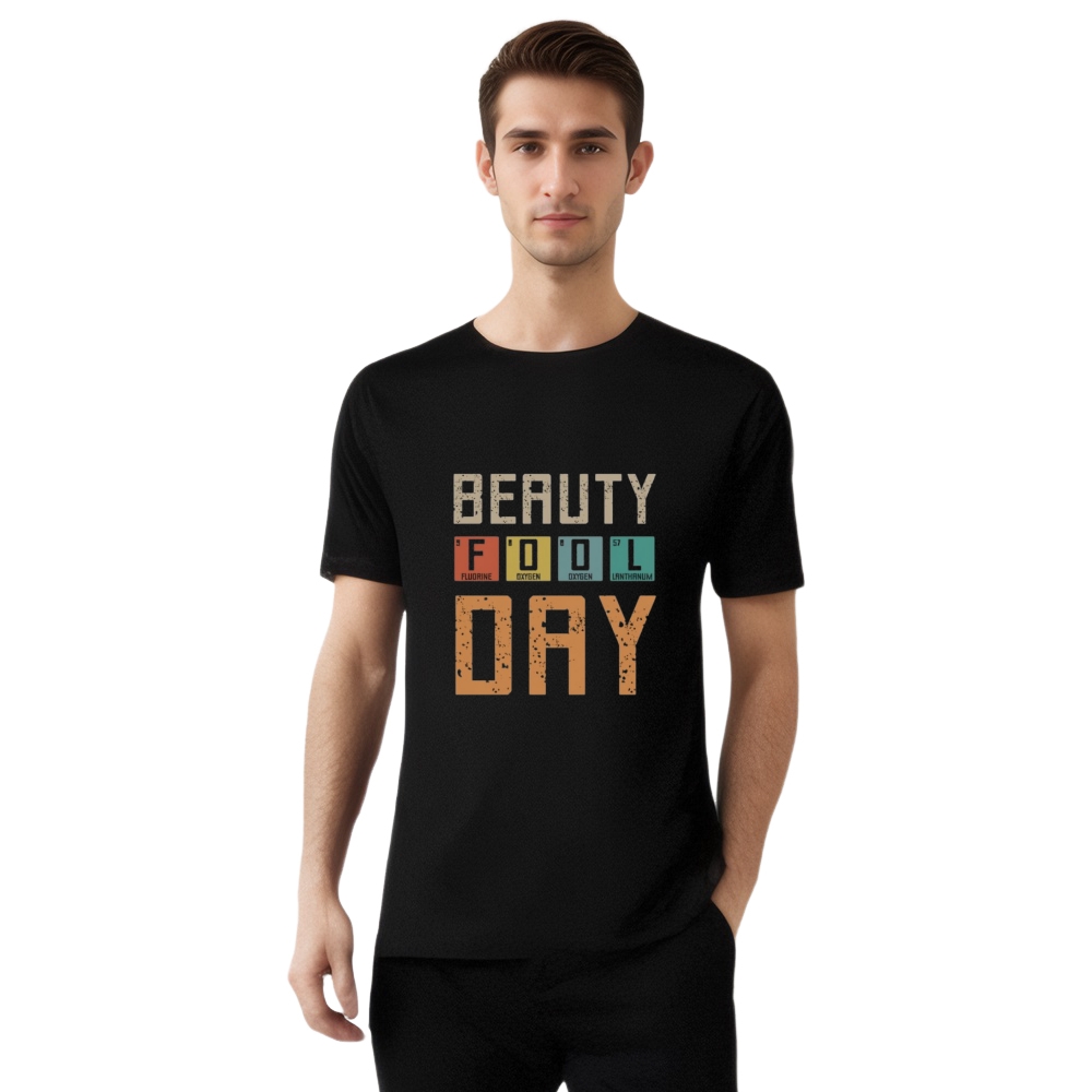 Beauty Fool Day April Fools' Day Funny T-shirt